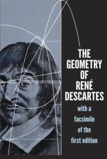 The Geometry of Rene Descartes : with a Facsimile of the First Edition