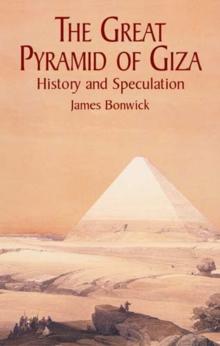 The Great Pyramid of Giza : History and Speculation