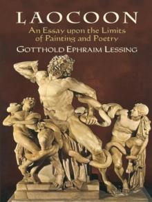 Laocoon : An Essay upon the Limits of Painting and Poetry