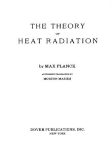 The Theory of Heat Radiation