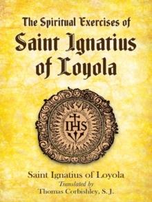 The Spiritual Exercises of Saint Ignatius of Loyola