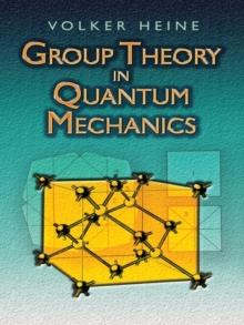 Group Theory in Quantum Mechanics : An Introduction to Its Present Usage