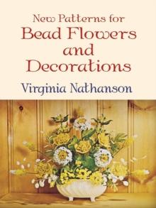 New Patterns for Bead Flowers and Decorations