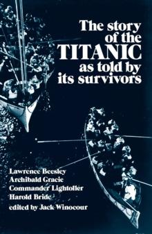 The Story of the "Titanic" as Told by its Survivors