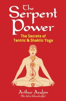 The Serpent Power : The Secrets of Tantric and Shaktic Yoga