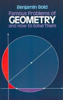 Famous Problems in Geometry and How to Solve Them