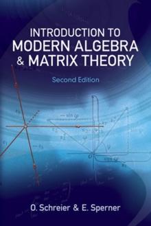 Introduction to Modern Algebra and Matrix Theory