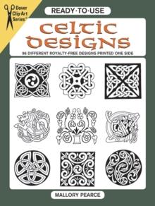 Ready-To-Use Celtic Designs : 96 Different Royalty-Free Designs Printed One Side