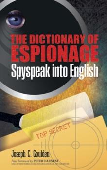 The Dictionary of Espionage : Spyspeak into English