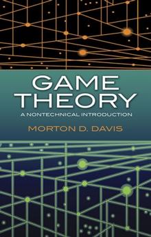 Game Theory : A Nontechnical Introduction