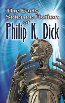 The Early Science Fiction of Philip K. Dick