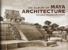 An Album of Maya Architecture