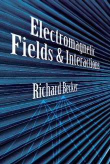 Electromagnetic Fields and Interactions