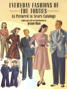 Everyday Fashions of the Forties As Pictured in Sears Catalogs