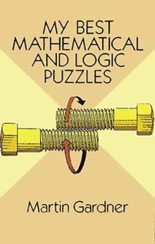 My Best Mathematical and Logic Puzzles