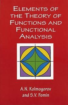 Elements Of The Theory Of Functions And Functional Analysis