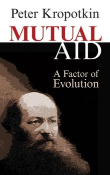 Mutual Aid : A Factor of Evolution