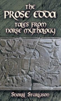 The Prose Edda : Tales From Norse Mythology