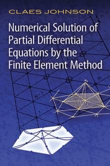 Numerical Solution Of Partial Differential Equations By The Finite Element Method