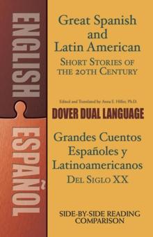 Great Spanish and Latin American Short Stories of the 20th Century : A Dual-Language Book