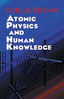 Atomic Physics And Human Knowledge