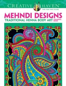 Creative Haven Mehndi Designs Coloring Book : Traditional Henna Body Art