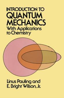 Introduction to Quantum Mechanics : With Applications to Chemistry