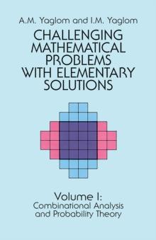 Challenging Mathematical Problems with Elementary Solutions, Vol. I