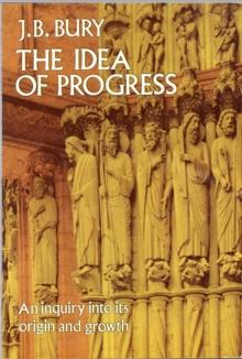 The Idea of Progress : An Inquiry Into its Origin and Growth