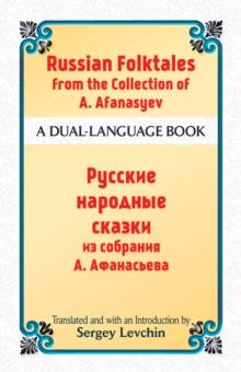 Russian Folktales from the Collection of A. Afanasyev : A Dual-Language Book