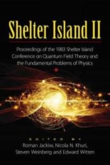 Shelter Island II : Proceedings of the 1983 Shelter Island Conference on Quantum Field Theory and the Fundamental Problems of Physics