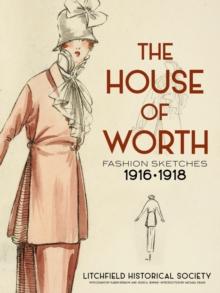 The House of Worth: Fashion Sketches, 1916-1918