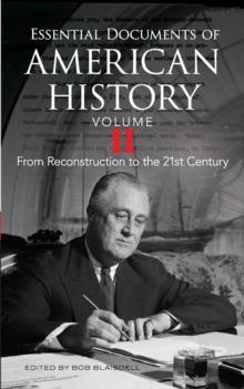 Essential Documents of American History, Volume II : From Reconstruction to the Twenty-first Century