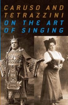 Caruso and Tetrazzini On the Art of Singing