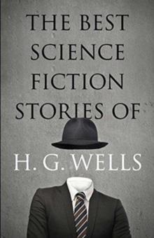 The Best Science Fiction Stories of H. G. Wells