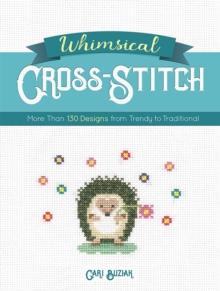 Whimsical Cross-Stitch : 175 Designs from Trendy to Traditional