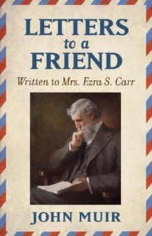 Letters to a Friend : Written to Mrs. Ezra S. Carr 1866-1879