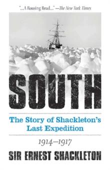 South: The Story of Shackleton's Last Expedition 1914-1917