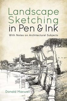 Landscape Sketching in Pen and Ink : With Notes on Architectural Subjects