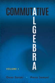 Commutative Algebra Volume 1