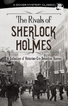 The Rivals of Sherlock Holmes : A Collection of Victorian-Era Detective Stories