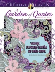 Creative Haven A Garden of Quotes Coloring Book