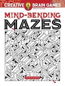 Creative Brain Games Mind-Bending Mazes