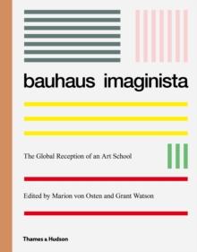 Bauhaus Imaginista : A School in the World