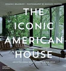 The Iconic American House : Architectural Masterworks since 1900