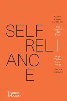 Self-Reliance : The Original 1841 Essay With Twelve New Essays