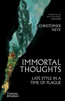 Immortal Thoughts : Late Style in a Time of Plague