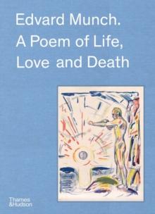 Edvard Munch : A Poem of Life, Love and Death