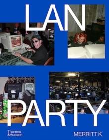 LAN Party : Inside the Multiplayer Revolution