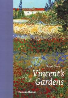 Vincent's Gardens : Paintings and Drawings by Van Gogh